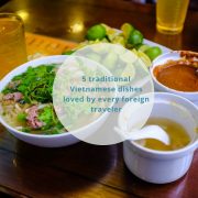 5 traditional Vietnamese dishes loved by every traveler