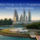 Best things to do in Singapore Full guide for visitors